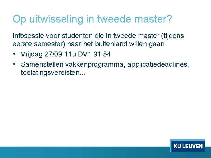 Op uitwisseling in tweede master? Infosessie voor studenten die in tweede master (tijdens eerste