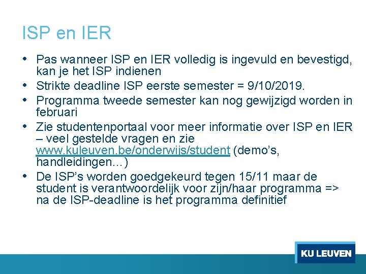 ISP en IER • Pas wanneer ISP en IER volledig is ingevuld en bevestigd,