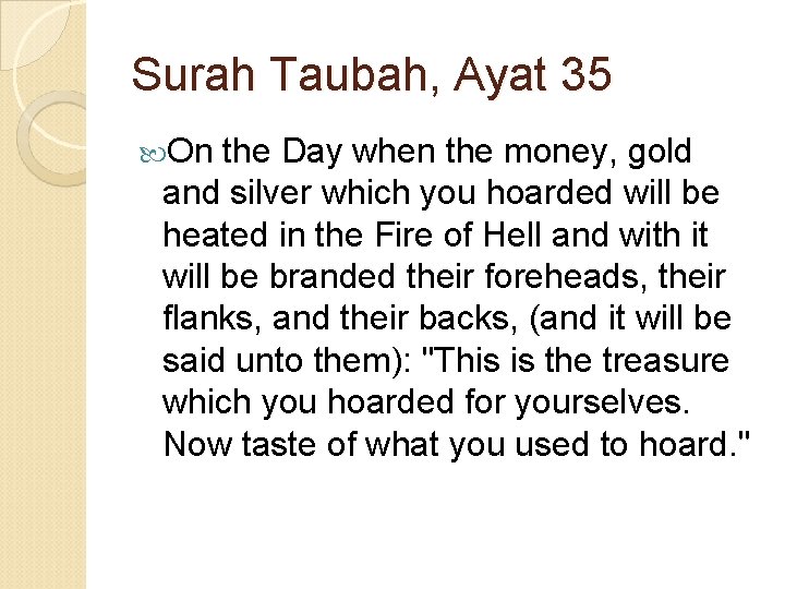 Surah Taubah, Ayat 35 On the Day when the money, gold and silver which