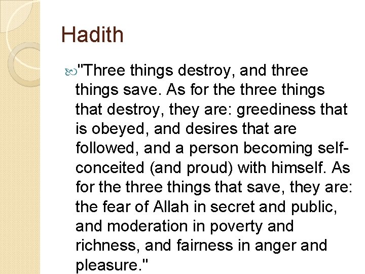 Hadith "Three things destroy, and three things save. As for the three things that