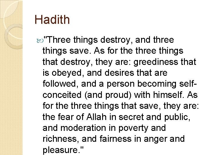 Hadith "Three things destroy, and three things save. As for the three things that