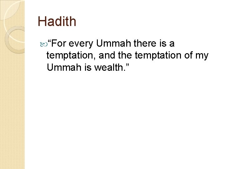 Hadith “For every Ummah there is a temptation, and the temptation of my Ummah