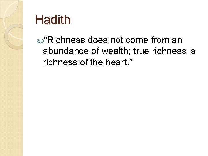 Hadith “Richness does not come from an abundance of wealth; true richness is richness