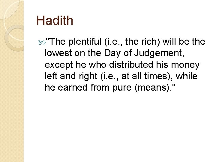 Hadith "The plentiful (i. e. , the rich) will be the lowest on the