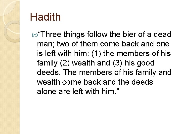 Hadith “Three things follow the bier of a dead man; two of them come