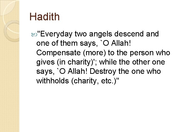 Hadith "Everyday two angels descend and one of them says, `O Allah! Compensate (more)