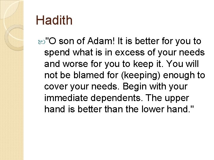 Hadith "O son of Adam! It is better for you to spend what is