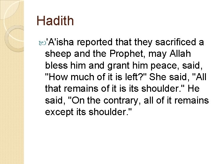 Hadith 'A'isha reported that they sacrificed a sheep and the Prophet, may Allah bless