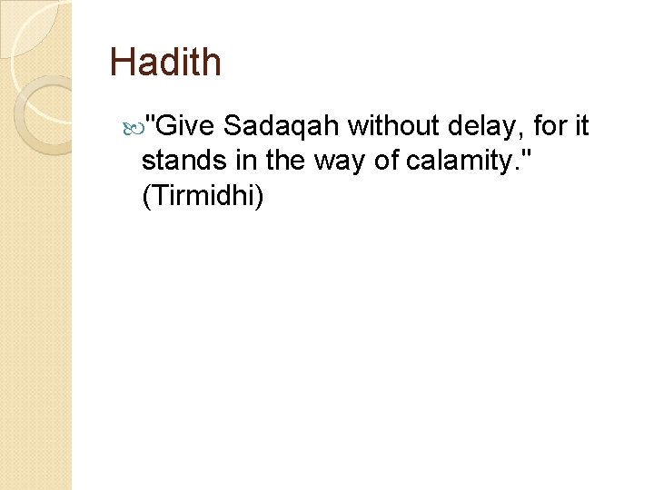 Hadith "Give Sadaqah without delay, for it stands in the way of calamity. "