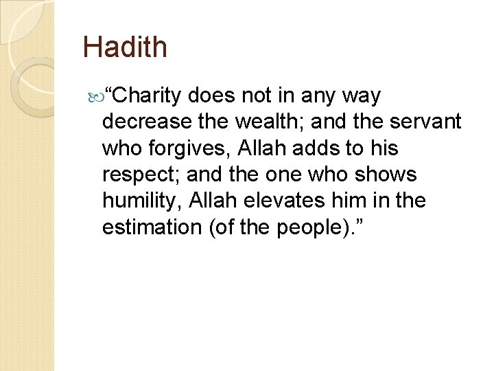 Hadith “Charity does not in any way decrease the wealth; and the servant who