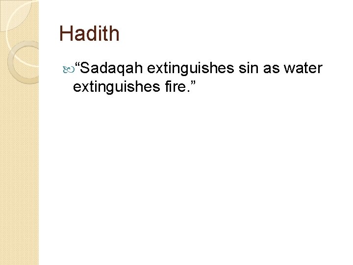 Hadith “Sadaqah extinguishes sin as water extinguishes fire. ” 