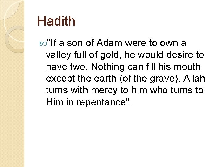 Hadith "If a son of Adam were to own a valley full of gold,