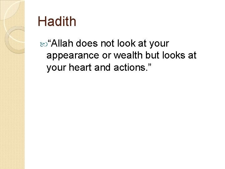Hadith “Allah does not look at your appearance or wealth but looks at your