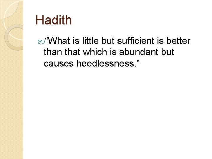 Hadith “What is little but sufficient is better than that which is abundant but