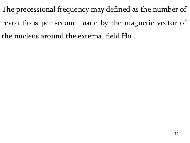 The precessional frequency may defined as the number of revolutions per second made by