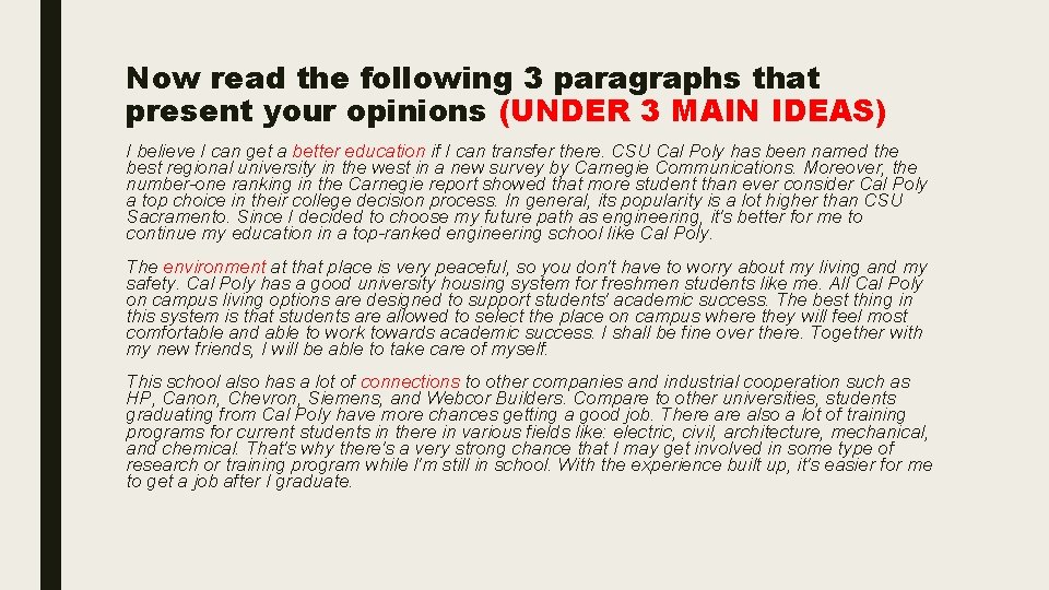 Now read the following 3 paragraphs that present your opinions (UNDER 3 MAIN IDEAS)