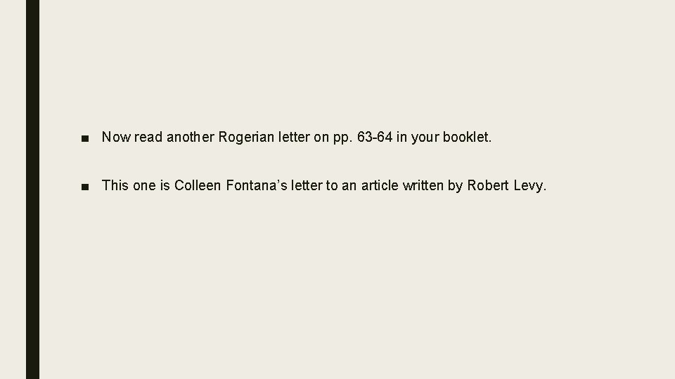 ■ Now read another Rogerian letter on pp. 63 -64 in your booklet. ■