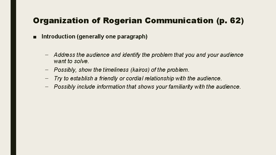 Organization of Rogerian Communication (p. 62) ■ Introduction (generally one paragraph) – Address the