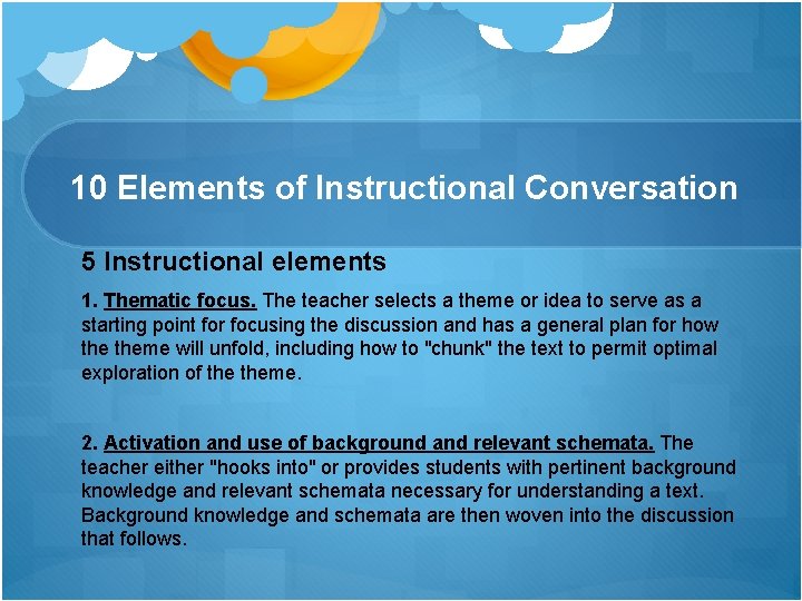 10 Elements of Instructional Conversation 5 Instructional elements 1. Thematic focus. The teacher selects 10 Elements of Instructional Conversation 5 Instructional elements 1. Thematic focus. The teacher selects