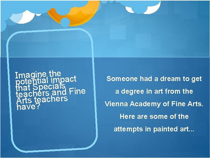 Imagine thepact potential im that Specianlsd Fine teachers aers Arts teach have? Someone had Imagine thepact potential im that Specianlsd Fine teachers aers Arts teach have? Someone had
