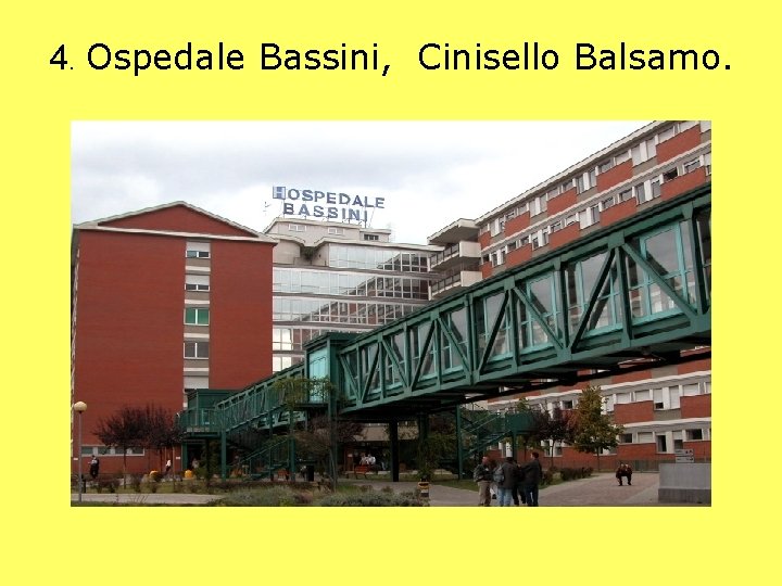 4. Ospedale Bassini, Cinisello Balsamo. 