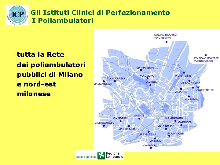 Gli Istituti Clinici di Perfezionamento I Poliambulatori tutta la Rete dei poliambulatori pubblici di