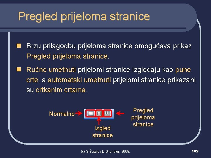 Pregled prijeloma stranice n Brzu prilagodbu prijeloma stranice omogućava prikaz Pregled prijeloma stranice. n