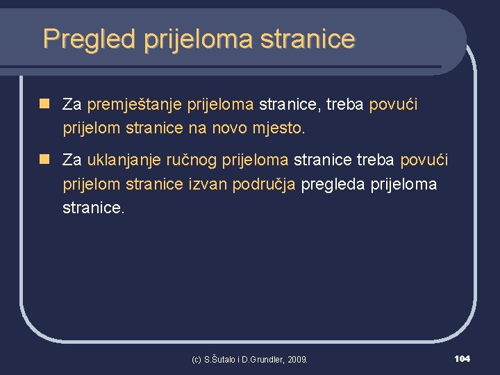 Pregled prijeloma stranice n Za premještanje prijeloma stranice, treba povući prijelom stranice na novo