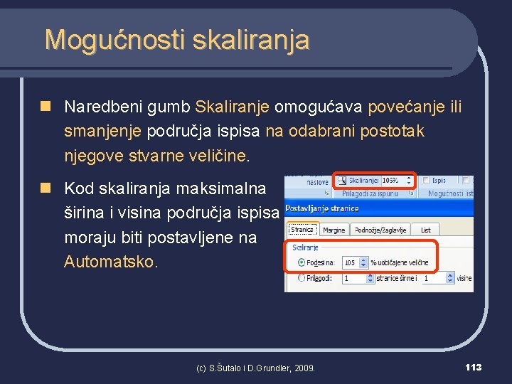 Mogućnosti skaliranja n Naredbeni gumb Skaliranje omogućava povećanje ili smanjenje područja ispisa na odabrani