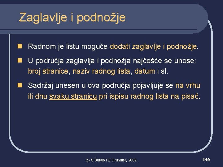 Zaglavlje i podnožje n Radnom je listu moguće dodati zaglavlje i podnožje. n U