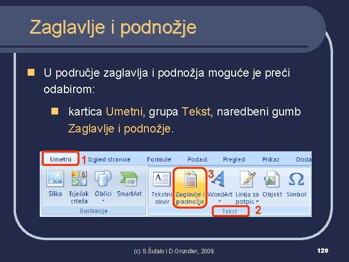 Zaglavlje i podnožje n U područje zaglavlja i podnožja moguće je preći odabirom: n