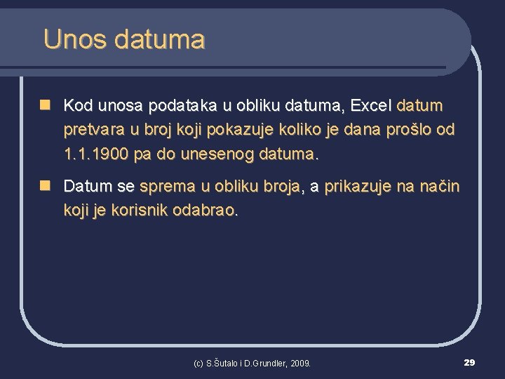 Unos datuma n Kod unosa podataka u obliku datuma, Excel datum pretvara u broj