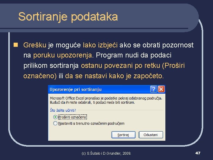 Sortiranje podataka n Grešku je moguće lako izbjeći ako se obrati pozornost na poruku