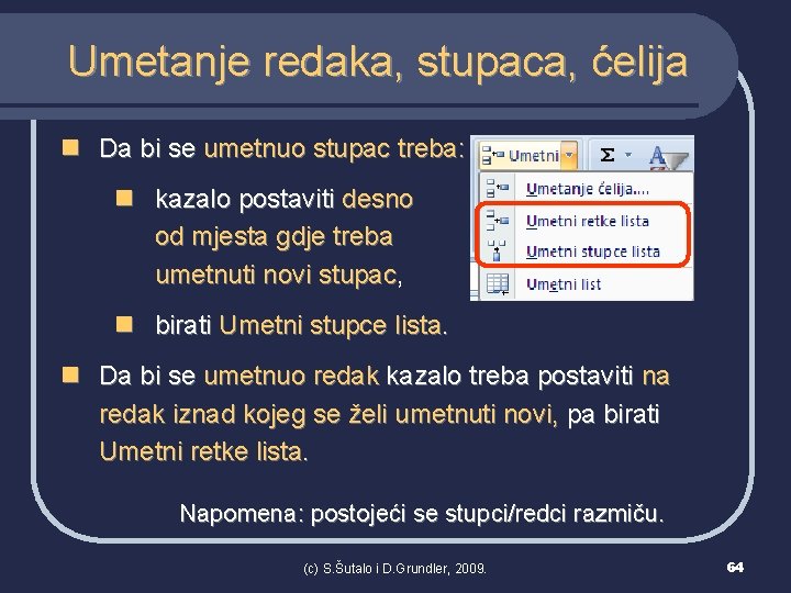 Umetanje redaka, stupaca, ćelija n Da bi se umetnuo stupac treba: n kazalo postaviti