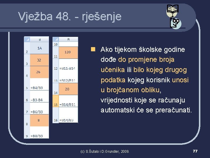 Vježba 48. - rješenje n Ako tijekom školske godine dođe do promjene broja učenika