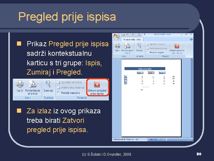 Pregled prije ispisa n Prikaz Pregled prije ispisa sadrži kontekstualnu karticu s tri grupe: