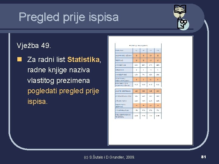 Pregled prije ispisa Vježba 49. n Za radni list Statistika, radne knjige naziva vlastitog