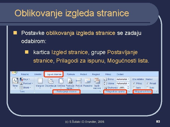 Oblikovanje izgleda stranice n Postavke oblikovanja izgleda stranice se zadaju odabirom: n kartica Izgled