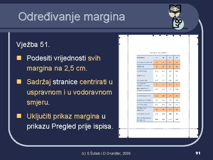 Određivanje margina Vježba 51. n Podesiti vrijednosti svih margina na 2, 5 cm. n