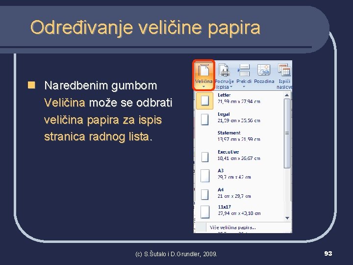 Određivanje veličine papira n Naredbenim gumbom Veličina može se odbrati veličina papira za ispis