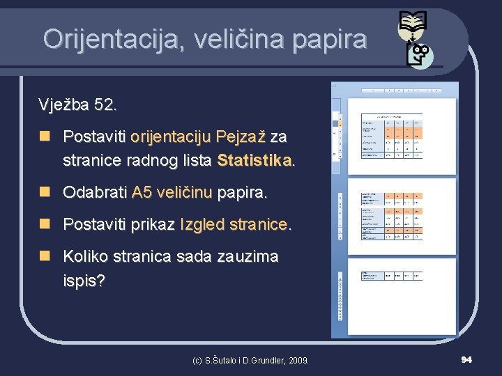 Orijentacija, veličina papira Vježba 52. n Postaviti orijentaciju Pejzaž za stranice radnog lista Statistika.