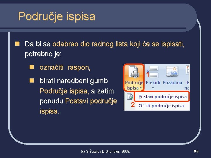 Područje ispisa n Da bi se odabrao dio radnog lista koji će se ispisati,