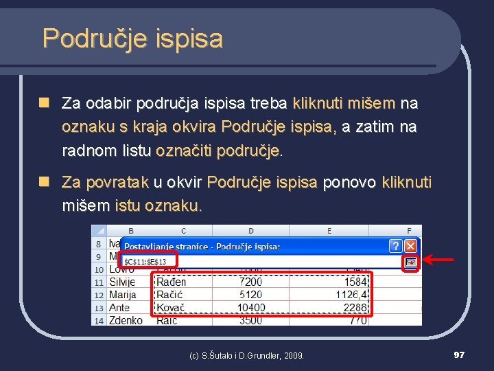 Područje ispisa n Za odabir područja ispisa treba kliknuti mišem na oznaku s kraja