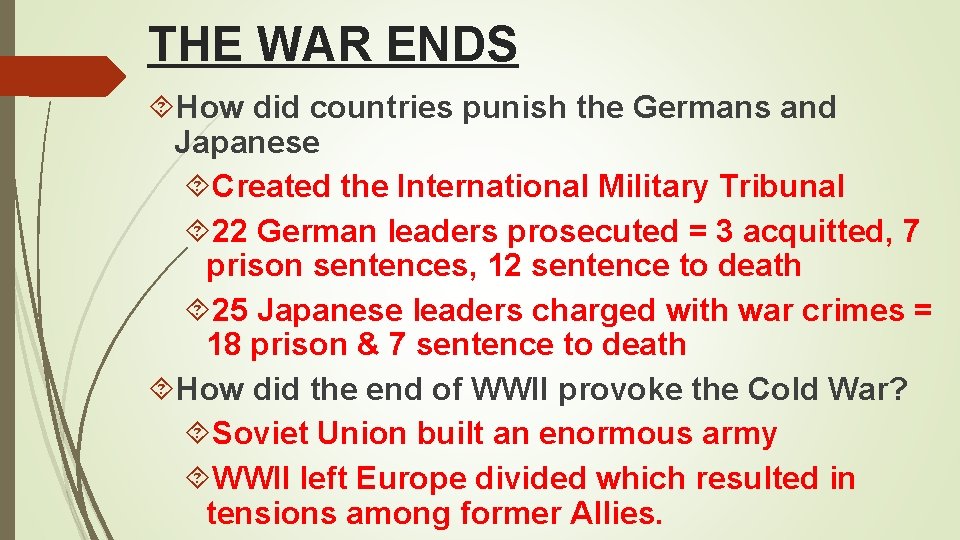 THE WAR ENDS How did countries punish the Germans and Japanese Created the International