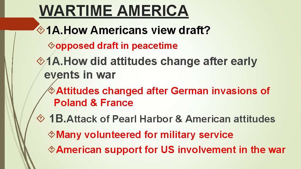 WARTIME AMERICA 1 A. How Americans view draft? opposed draft in peacetime 1 A.