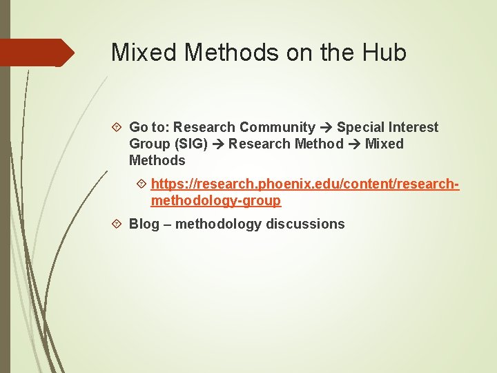 Mixed Methods on the Hub Go to: Research Community Special Interest Group (SIG) Research