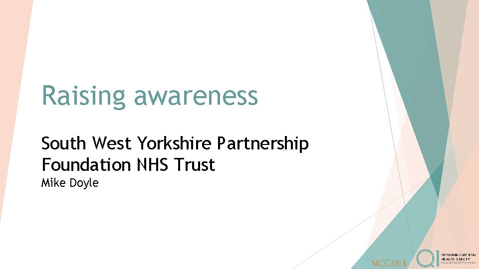 Raising awareness South West Yorkshire Partnership Foundation NHS Trust Mike Doyle 