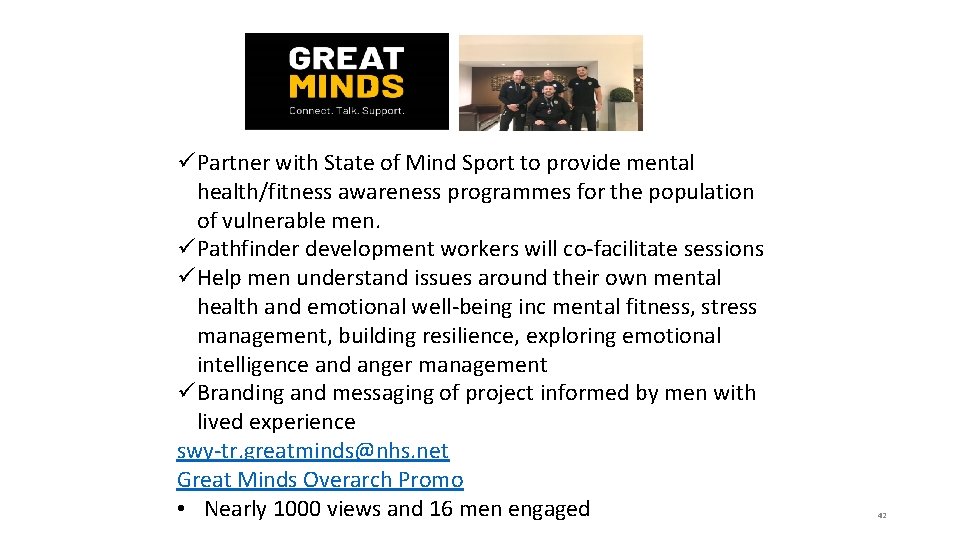 ü Partner with State of Mind Sport to provide mental health/fitness awareness programmes for