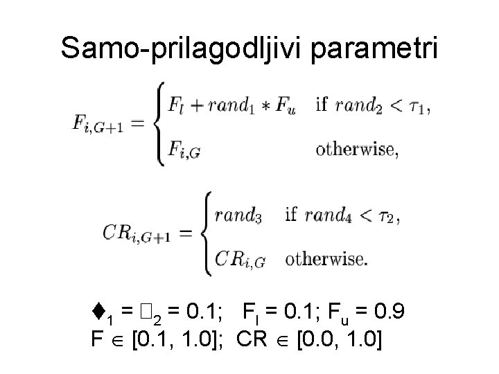 Samo-prilagodljivi parametri t 1 = � 2 = 0. 1; Fl = 0. 1;