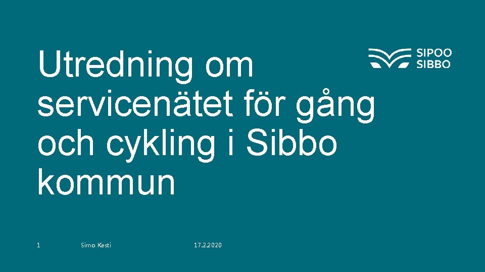 Utredning om servicenätet för gång och cykling i Sibbo kommun 1 Simo Kesti 17.
